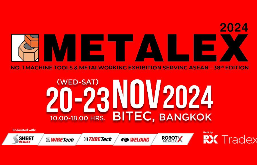 Metalex 2024 / NO.1 machine tools & metalworking exhibition serving asean 38th edition
